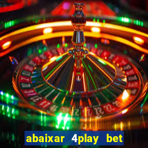 abaixar 4play bet baixar app